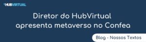 Diretor do HubVirtual apresenta metaverso no Confea